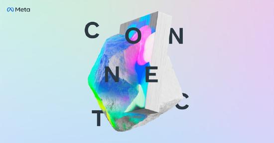 Meta Connect 2022 开发者大会公布完整议程和演讲嘉宾