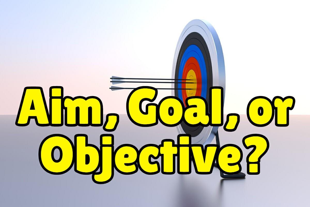 objective是什么意思（Aim，goal及objective的用法差异）